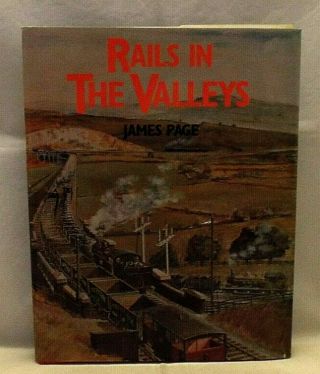 Rails In The Valleys Hardback Railway Book Wales By James Page Guild Publishing