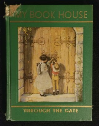 Vintage 1960 Book House Volume 4 Through The Gate By Olive Beaupre Miller