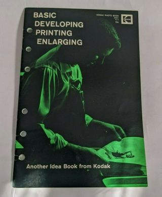 Vintage 1972 Kodak Photo Book On Basic Developing,  Printing And Enlarging