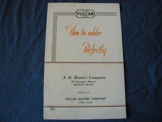 Vintage 1935 Vulcan Electric Company Jb Hunter How To Solder Perfectly Booklet