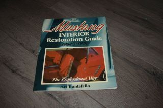 Mustang Interior Restoration Guide 1964 1/2 - 1970: The Professional Way 1986