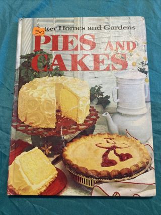 Vintage Better Homes & Gardens Pies And Cakes 1966 Hardcover Cookbook
