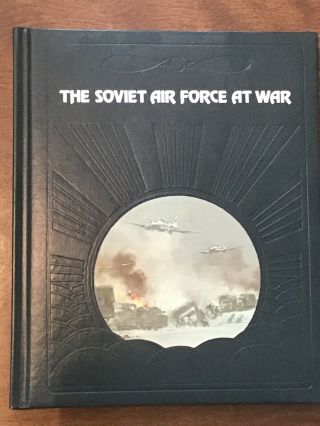 Time Life Books The Epic Of Flight: The Soviet Air Force At War