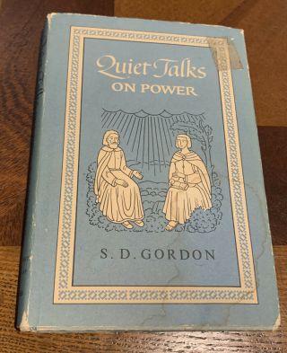 Vintage: Quiet Talks On Power By S D Gordon.  Hardback
