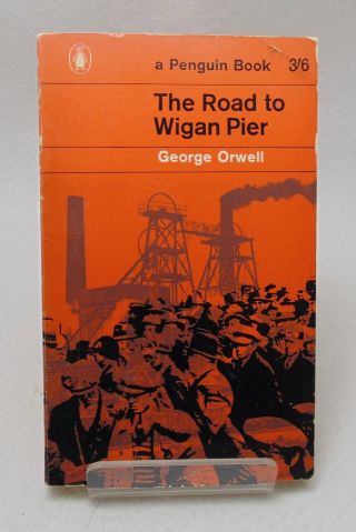 George Orwell The Road To Wigan Pier - 1966 Vintage Penguin
