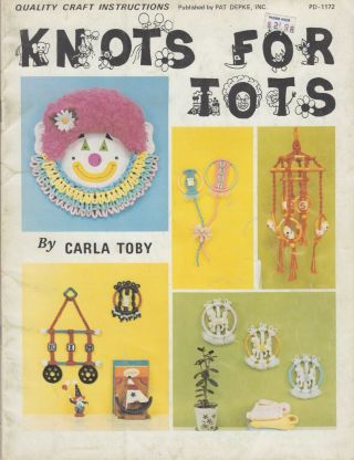 Knots For Tots Vintage 1980 Macrame Pattern Book - Nursery,  Kid 