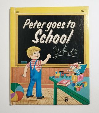 Vintage Wonder Book,  Peter Goes To School,  Hardcover,  1953