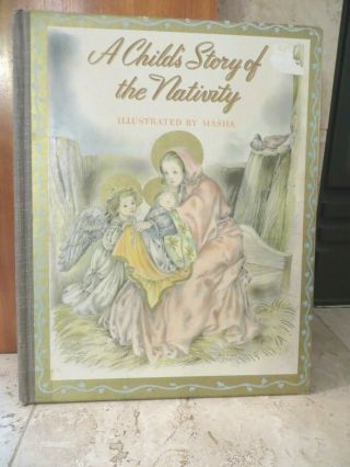 A Child’s Story Of The Nativity,  Illustrated By Masha Vintage 1940’s: Gorgeous