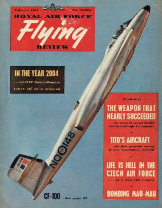 Raf Flying Review Feb 54 Original: Cf - 100/ Raf Space Bomber/ Yugo Af/mau - Mau Ops