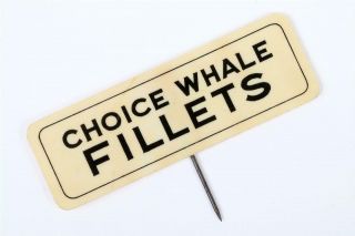 Vintage C1940 Early Plastic / Celluloid " Choice Whale Fillets " Display Label