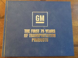 Gm The First 75 Years Of Transportation Products Book - (1983 Hardcover)