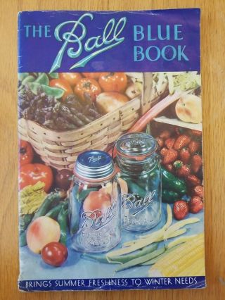 Vintage 1937 Edition - The Ball Blue Book Canning/preserving/recipes