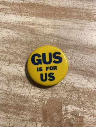 Vintage Gus Is For Is Campaign Pin Pinback Button Political Election