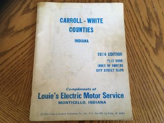 Vintage 1974 Edition Caroll - White Counties Indiana Plat Book Owners Townships Js