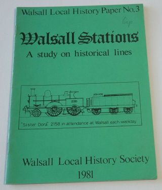 Walsall Stations: A Study On Historical Lines - Walsall Local History Society