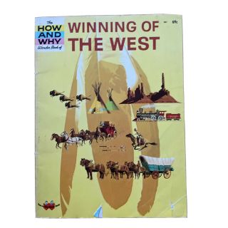 Vintage 1963 The How And Why Wonder Book Of Winning Of The West - Wonder Books