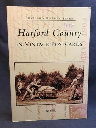 Signed 2005 Harford County Maryland In Vintage Postcards History Md Bill Bates