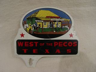 Vintage West Of The Pecos Texas Cowboys Souvenir License Plate Topper