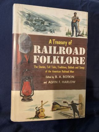 A Treasury Of Railroad Folklore The Stories Tall Tales & More.  Vintage (1953)