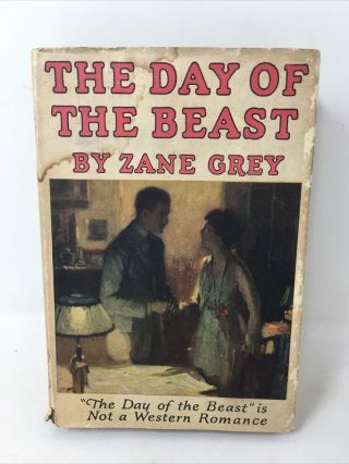 Vtg Rare The Day Of The Beast By Zane Grey Hardcover 1922 - Grosset & Dunlap Dj