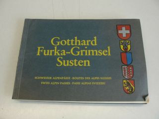 Vintage Gotthard Furka - Grimsel Susten Swiss Alpin Passes Photo Souvenir Book