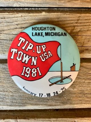 Vintage 1981 Tip - Up Town Usa Large Volunteer Metal Button Houghton Lake,  Mi.