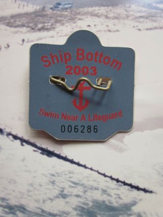 2003 Ship Bottom Jersey Seasonal Beach Badge/tag 18 Years Old