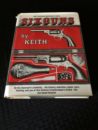 Vintage The Standard Reference Work Six Guns By Elmer Keith Hardcover Book