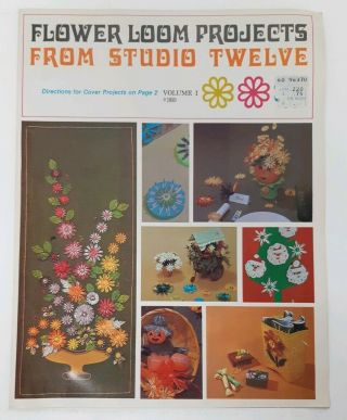 Flower Loom Projects Cover Directions Studio Twelve Volume I 360 Holiday Vtg 60s