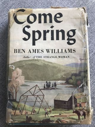 Come Spring By Ben Ames Williams Vtg Hc Dj 1945 Maine Book