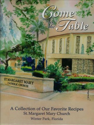 Winter Park Fl 2007 St Margaret Mary Catholic Church Cook Book Come To The Table