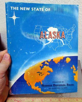 Vintage 1959 Booklet The State Of Alaska By Alaska National Bank,  Great Info