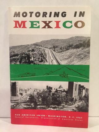 1964 Motoring In Mexico Pan American Union Oas 64 - Page Travel Guide Booklet Maps