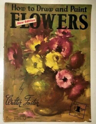 How To Draw And Paint Flowers By Walter Foster Vintage Pb Art Book 7