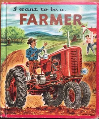 I Want To Be A Farmer Greene Carla Vintage 1959 Hc Pictures