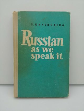 Vintage 1960 Russian As We Speak It By S.  Khavronina (hardback) Second Edition.