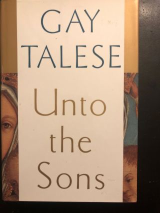 Unto The Sons By Gay Talese (1992,  Hardcover) 1st Trade Edition Vintage