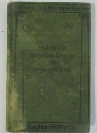 Vintage 1909 Moores Abraham Lincoln For Boys And Girls Cloth Hardcover