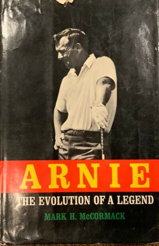 Vtg.  Golf Book - Arnie The Evolution Of A Legend By Mark Mccormack Hc 1967
