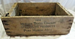 Antique Vintage Mueller Brass Company Advertising Box Crate Port Huron Michigan