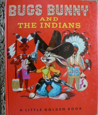Vintage Little Golden Book Bugs Bunny And The Indians " A " 1st Great