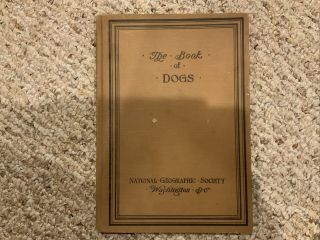 Vintage,  The Book Of Dogs,  National Geographic Society Washington Dc