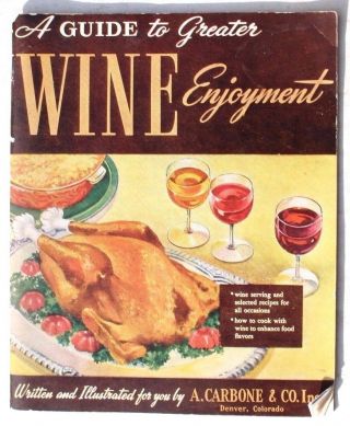 Vtg 1945 A Guide To Greater Wine Enjoyment By A.  Carbone & Co.  Inc Booklet Guide