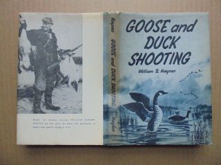 Vintage - Goose And Duck Shooting By William B.  Haynes 1961 Signed Hardcover/dj