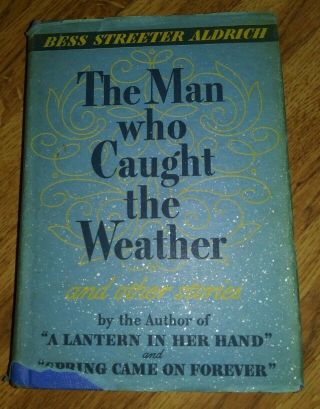 The Man Who Caught The Weather And Other Stories Bess Streeter Aldrich Vintage