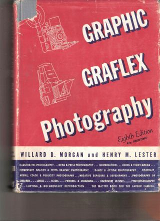 Graphics Graflex Photography 8th Ed 4th Printing 1950 Morgan And Lester In Dj