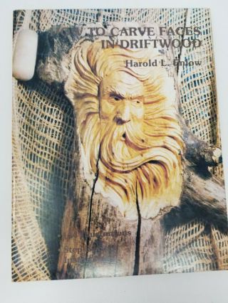 Vintage 1978 How To Carve Faces In Driftwood By Harold L.  Enlow Woodworking Book