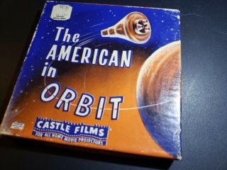 The American In Orbit 8mm Film No.  190 Castle Films