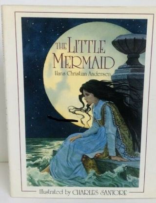 The Little Mermid Hans Christian Anderson Charles Santore Vintage First Edition