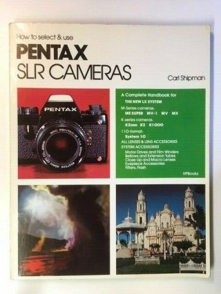 How To Select & Use Pentax Slr Cameras By Carl Shipman (pb)